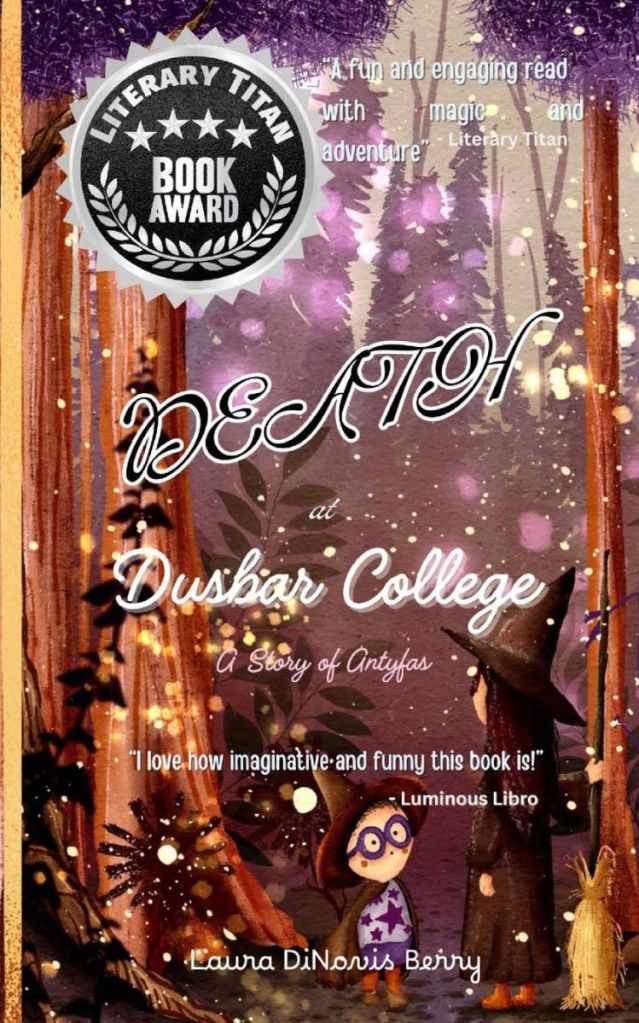 Book cover for 'DEATH at Dusbar College' by Laura DiNonis Berry featuring whimsical illustrations, a magical forest background, and an award seal indicating 'Literary Titan Book Award'.
