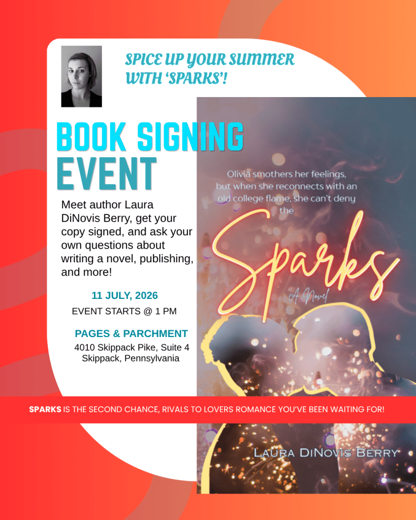 Promotional poster for a book signing event featuring Laura DiNovis Berry and her novel 'Sparks', scheduled for July 11, 2026, at Pages & Parchment in Skippack, Pennsylvania.